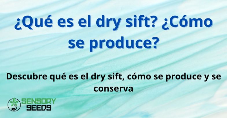 ¿Qué es el dry sift? ¿Cómo se produce?